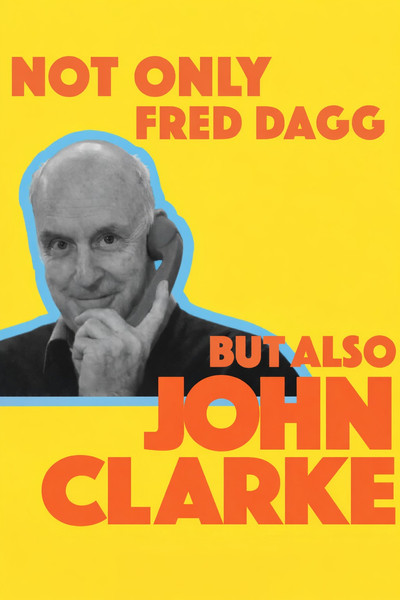 Póster de Not Only Fred Dagg But Also John Clarke
