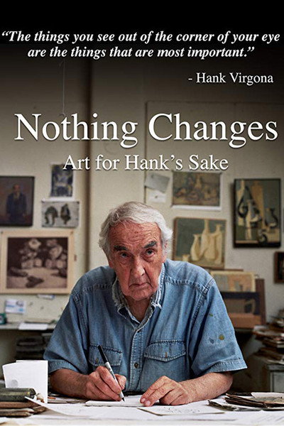 Póster de Nothing Changes: Art for Hank's Sake