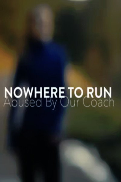 Póster de Nowhere to Run: Abused by Our Coach