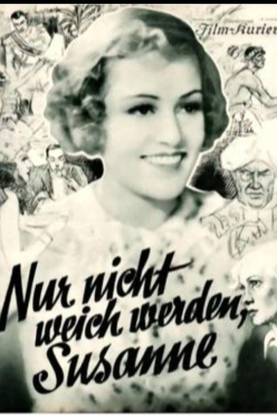 Póster de Nur nicht weich werden, Susanne! - Eine Groteske aus vergangener Zeit
