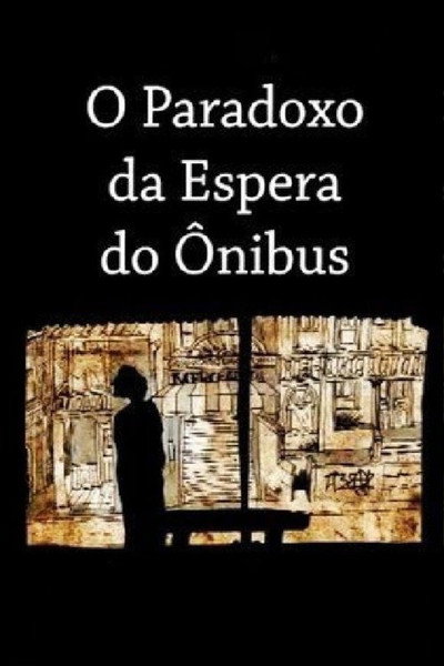 Póster de O Paradoxo da Espera do Ônibus