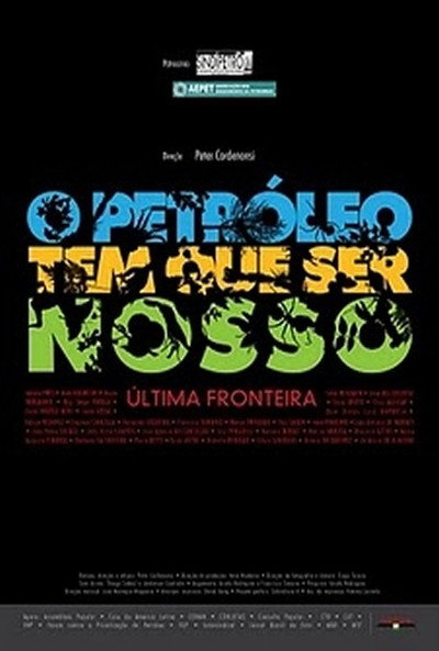 Póster de O Petróleo Tem que ser nosso - A Última Fronteira