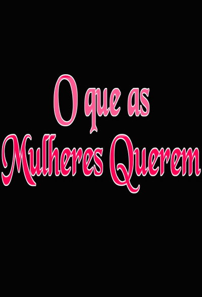 Póster de O Que as Mulheres Querem