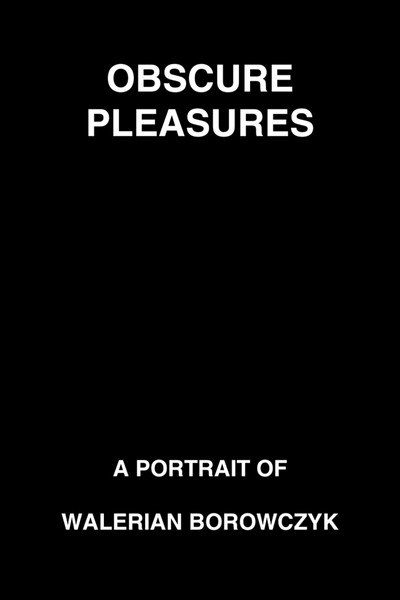 Póster de Obscure Pleasures: A Portrait of Walerian Borowczyk
