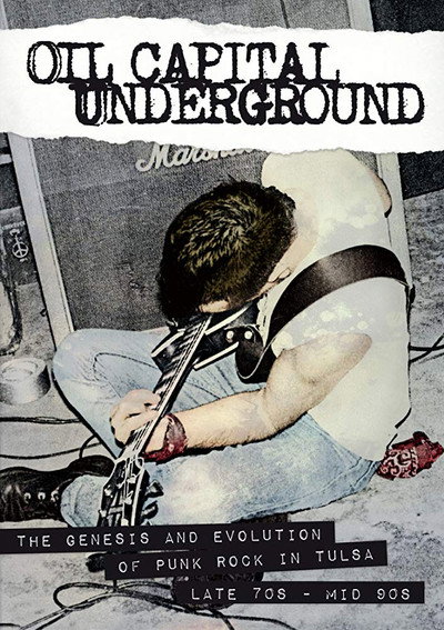 Póster de Oil Capital Underground: The Genesis & Evolution of Punk Rock in Tulsa-Late 70s to Mid 90s