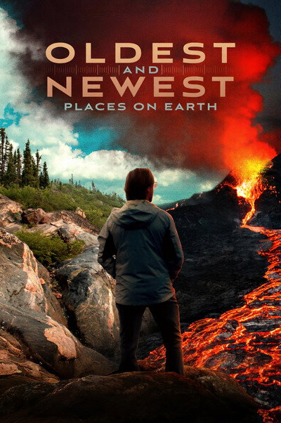 Póster de Oldest and Newest Places on Earth