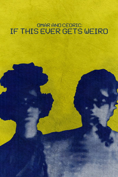 Póster de Omar and Cedric: If This Ever Gets Weird