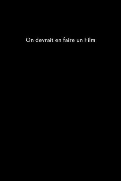 Póster de On devrait en faire un film