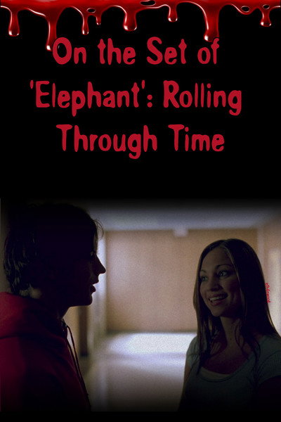 Póster de On the Set of 'Elephant': Rolling Through Time