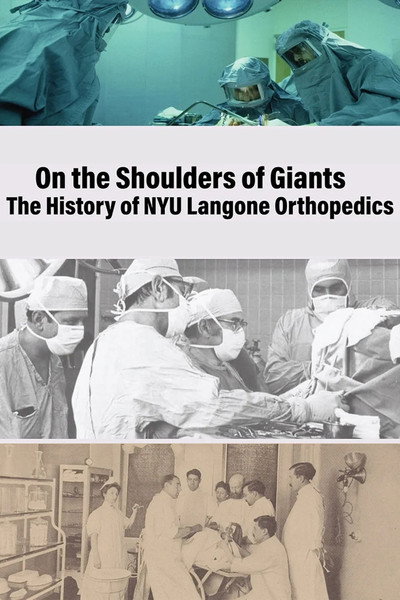 Póster de On the Shoulders of Giants: The History of NYU Langone Orthopedics