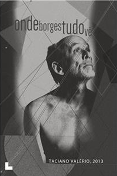 Póster de Onde Borges Tudo Vê