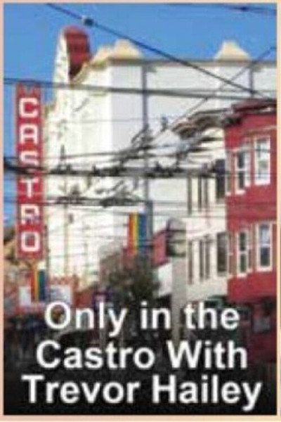 Póster de Only in the Castro with Trevor Hailey