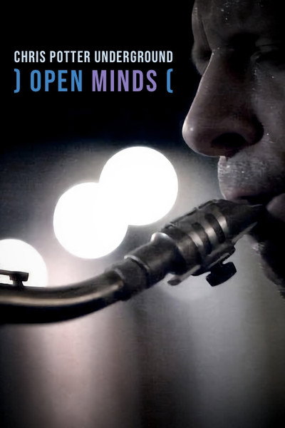Póster de Open Minds: Chris Potter Underground