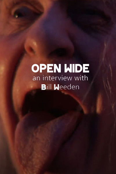 Póster de Open Wide: An Interview with Bill Weeden