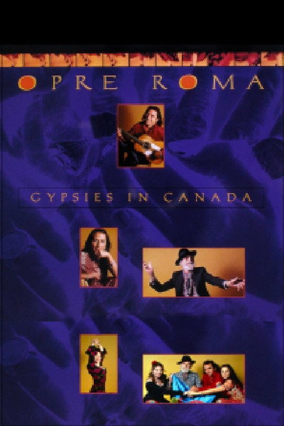 Póster de Opre Roma: Gypsies in Canada