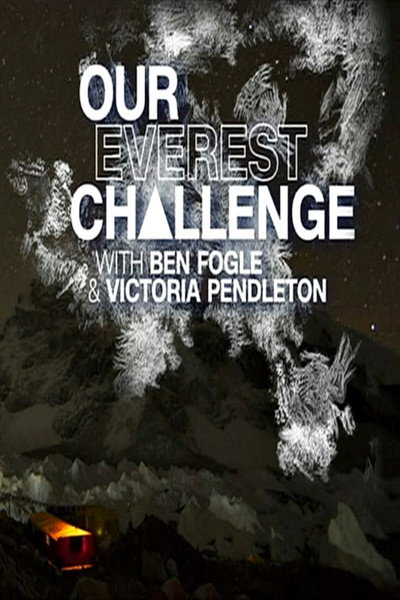 Póster de Our Everest Challenge with Ben Fogle & Victoria Pendleton