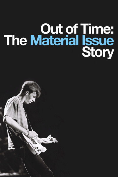 Póster de Out of Time: The Material Issue Story
