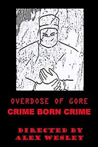 Póster de Overdose of Gore: Crime born Crime