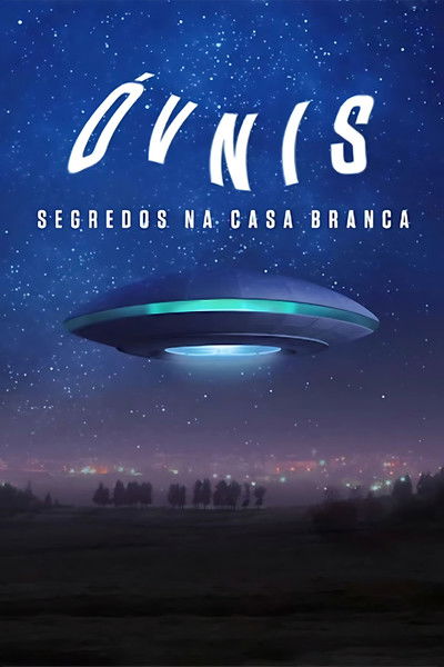 Póster de Ovnis: Los archivos de la Casa Blanca