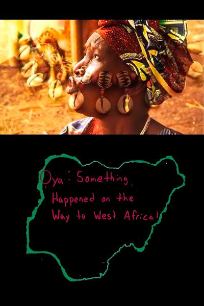 Póster de Oya: Something Happened on the Way to West Africa!