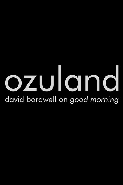 Póster de Ozuland: David Bordwell on Good Morning