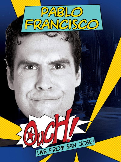 Póster de Pablo Francisco: Ouch! Live from San Jose