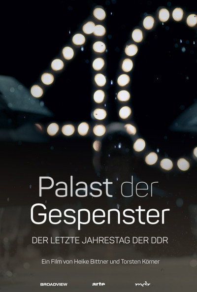 Póster de Palast der Gespenster: Der letzte Jahrestag der DDR