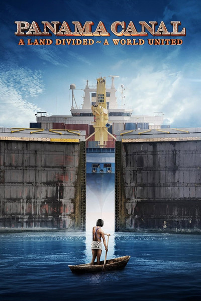 Póster de Panama Canal in 3D a Land Divided a World United