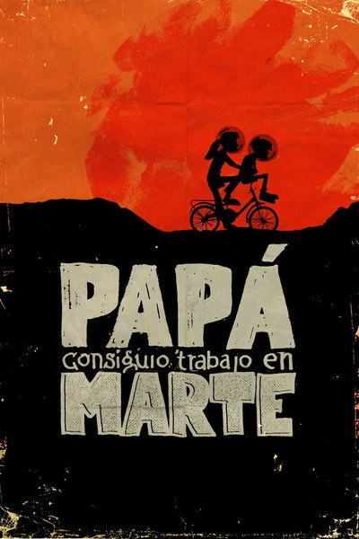 Póster de Papá consiguió trabajo en Marte