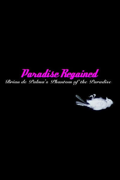 Póster de Paradise Regained: Brian de Palma's 'Phantom of the Paradise'
