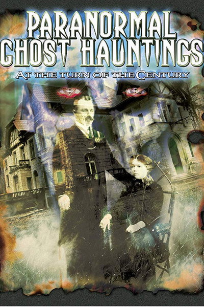 Póster de Paranormal Ghost Hauntings at the Turn of the Century