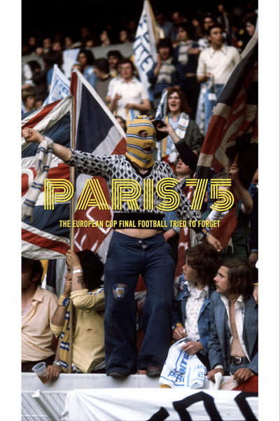 Póster de Paris 75: The European Cup Final Football Tried to Forget