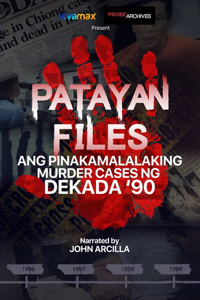 Póster de Patayan Files: Pinakamalaking murder case ng dekada '90