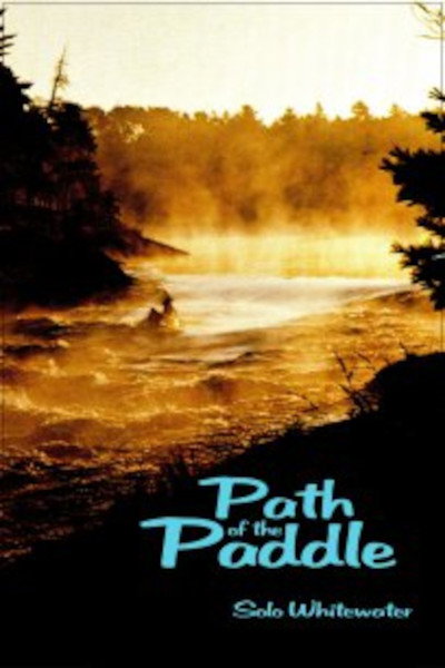 Póster de Path of the Paddle: Solo Whitewater