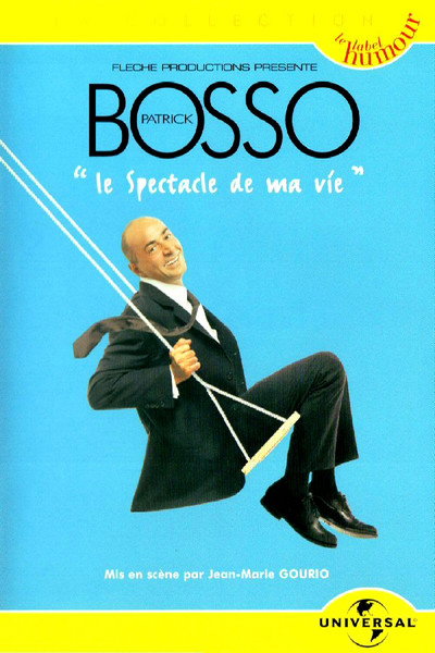 Póster de Patrick Bosso: Le spectacle de ma vie