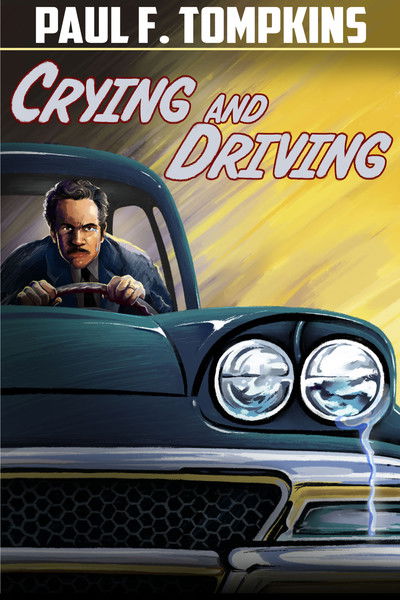 Póster de Paul F. Tompkins: Crying and Driving