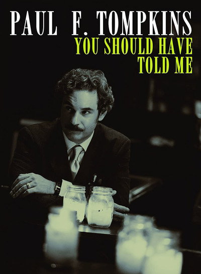 Póster de Paul F. Tompkins: You Should Have Told Me