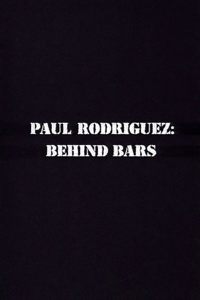 Póster de Paul Rodriguez: Behind Bars