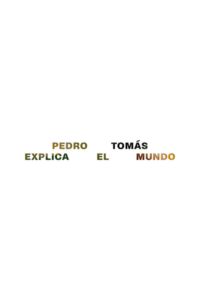 Póster de Pedro Tomás Explains the World