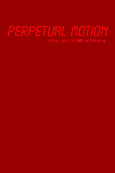 Póster de Perpetual Motion in the Land of Milk and Honey