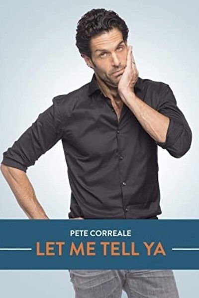 Póster de Pete Correale: Let Me Tell Ya