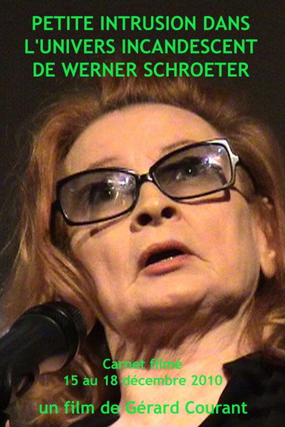 Póster de Petite intrusion dans l'univers incandescent de Werner Schroeter (Carnet Filmé: 15 décembre 2010 - 18 décembre 2010)