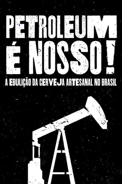Póster de Petroleum é nosso: A ebulição da cerveja artesanal no Brasil