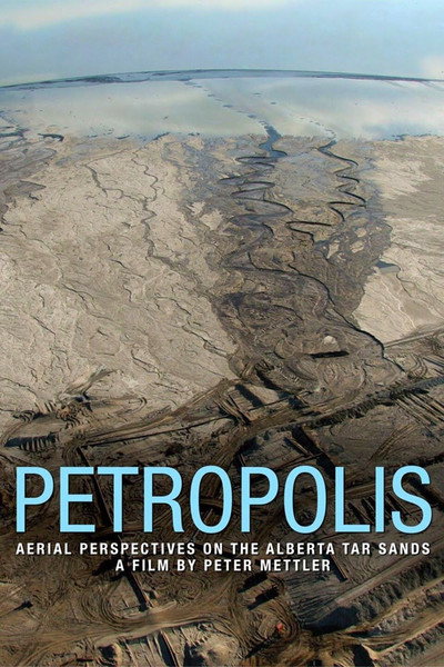 Póster de Petropolis: Aerial Perspectives on the Alberta Tar Sands