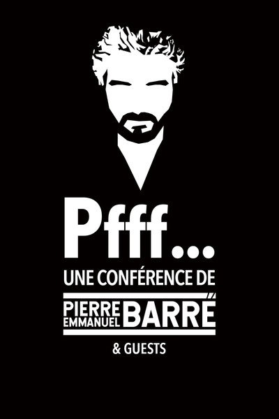 Póster de Pfff... Une conférence de Pierre-Emmanuel Barré & Guests au Zenith de Paris