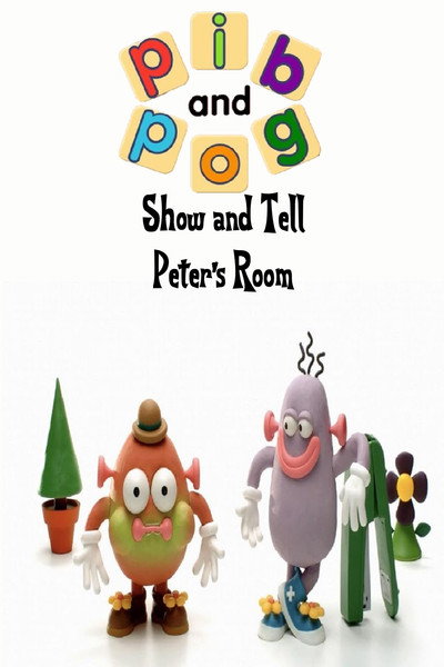 Póster de Pib and Pog: Show and Tell - Peter's Room