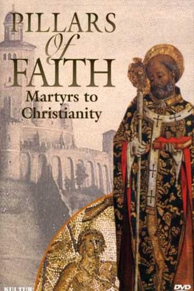 Póster de Pillars of Faith: Martyrs to Christianity
