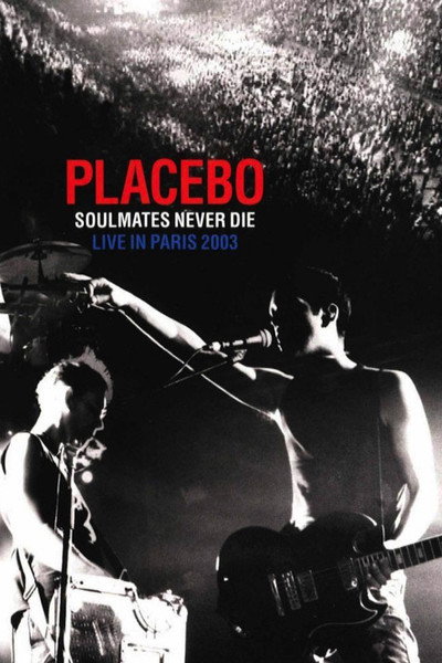 Póster de Placebo: Soulmates Never Die - Live in Paris 2003