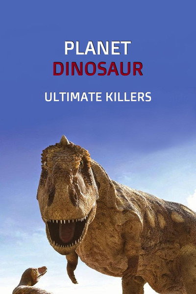 Póster de Planet Dinosaur: Ultimate Killers