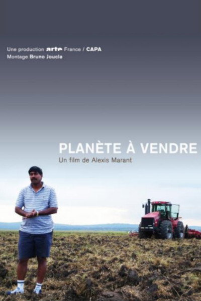 Póster de Planet for Sale: The New World Agricultural Order